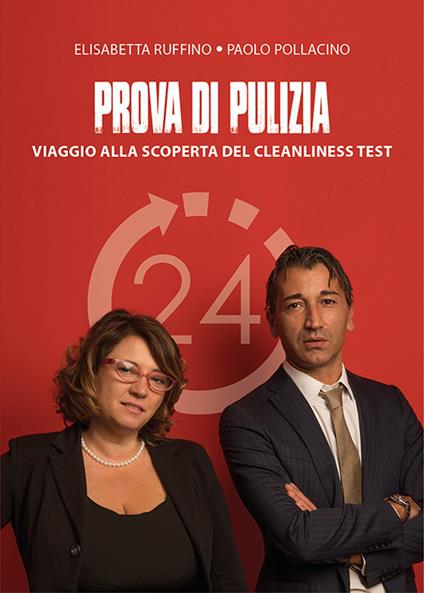 Prova di pulizia. Viaggio alla scoperta del cleanliness test - Elisabetta Ruffino,Paolo Pollacino - copertina