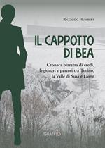 Il cappotto di Bea. Cronaca bizzarra di eredi, legionari e pastori tra Torino, la Valle di Susa e Lione