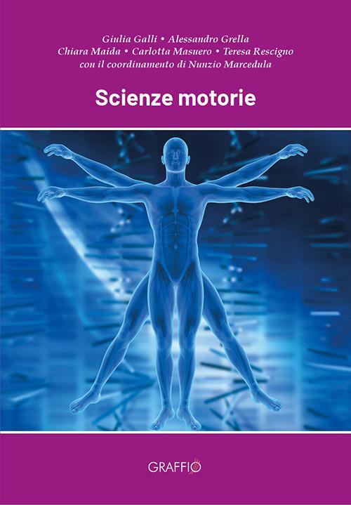 Scienze motorie - Giulia Galli,Alessandro Grella,Chiara Maida - copertina