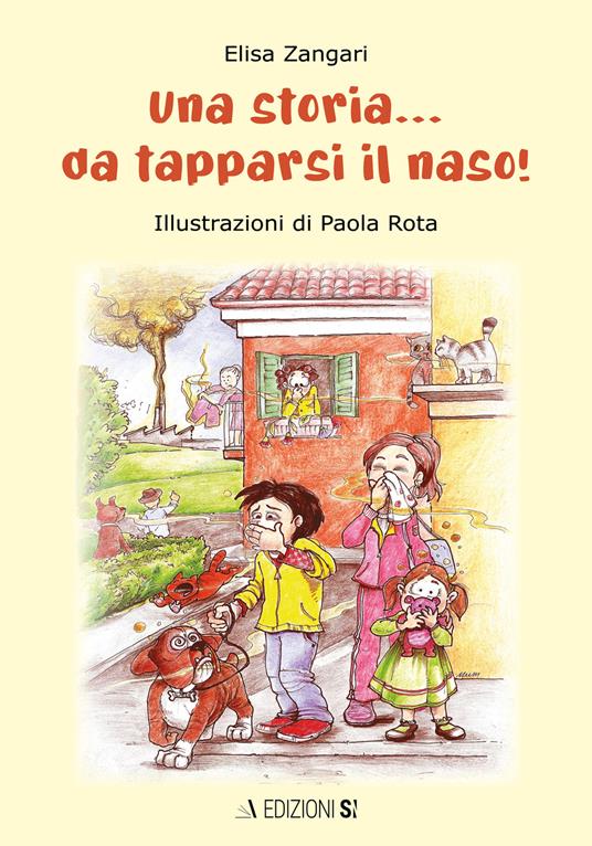 Una storia... da tapparsi il naso!!! Ediz. illustrata - Elisa Zangari - copertina