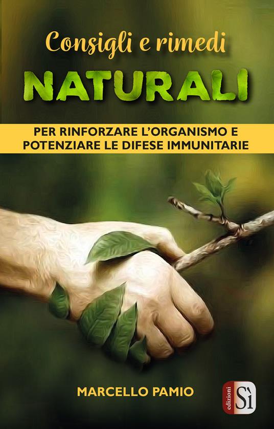 Consigli e rimedi naturali per rinforzare l'organismo e potenziare le difese immunitarie - Marcello Pamio - copertina