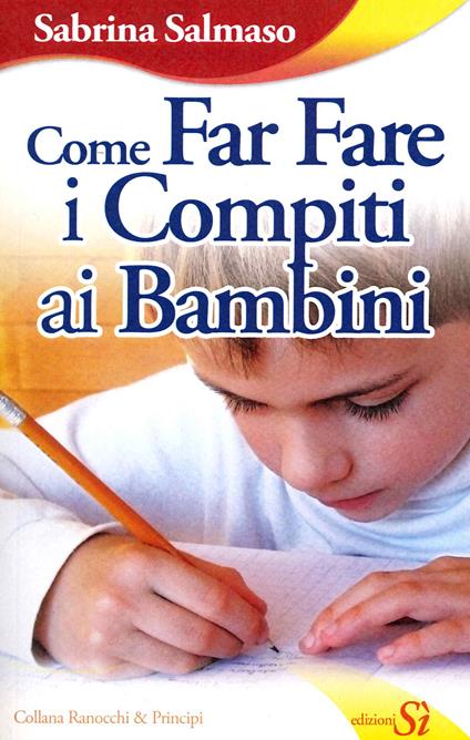 Come far fare i compiti ai bambini - Sabrina Salmaso - copertina