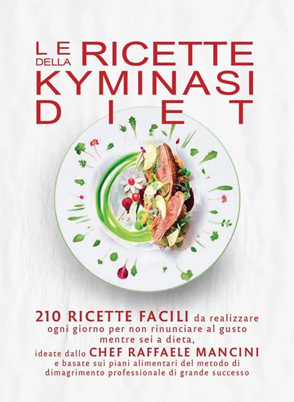 Le ricette della Kyminasi Diet - Raffaele Mancini,Fulvio Balmelli - copertina
