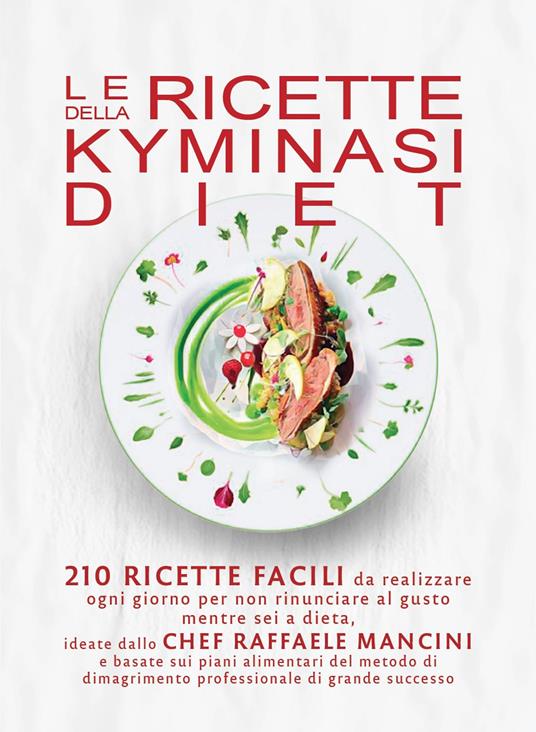 Le ricette della Kyminasi Diet - Raffaele Mancini,Fulvio Balmelli - copertina