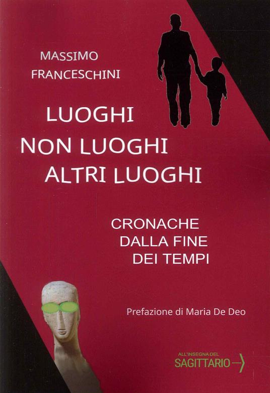 Luoghi, non luoghi, altri luoghi - Massimo Franceschini - copertina