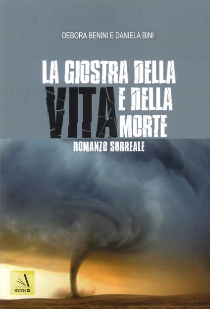 La giostra della vita e della morte - Debora Benini,Daniela Bini - copertina
