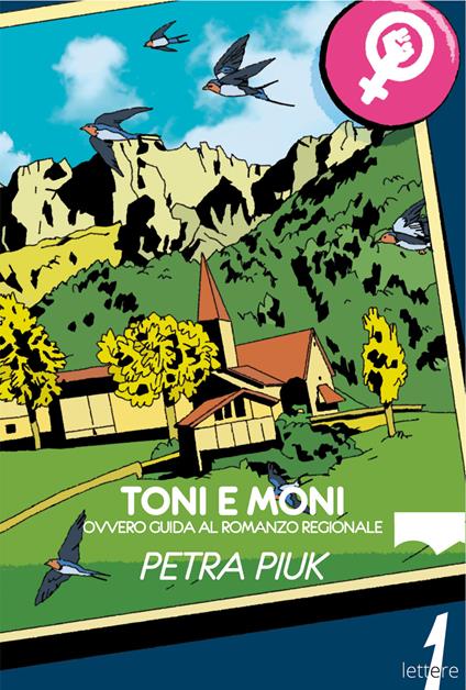 Toni e Moni. Ovvero guida al romanzo regionale - Petra Piuk - copertina