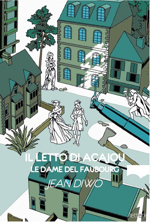 Il letto di acajou. Le dame del Faubourg - Jean Diwo - copertina