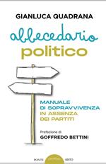 Abbecedario politico. Manuale di sopravvivenza in assenza dei partiti