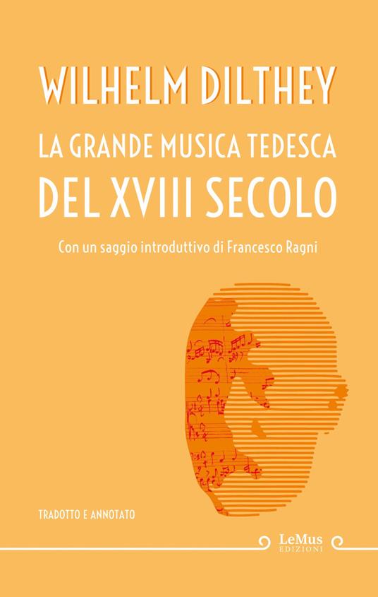 La grande musica tedesca del XVIII secolo - Wilhelm Dilthey,Francesco Ragni - ebook