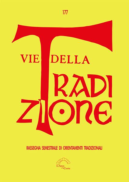 Vie della tradizione. Rassegna semestrale di orientamenti tradizionali (2019). Vol. 177 - copertina
