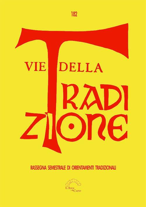 Vie della tradizione. Rassegna semestrale di orientamenti tradizionali (2022). Vol. 182 - copertina