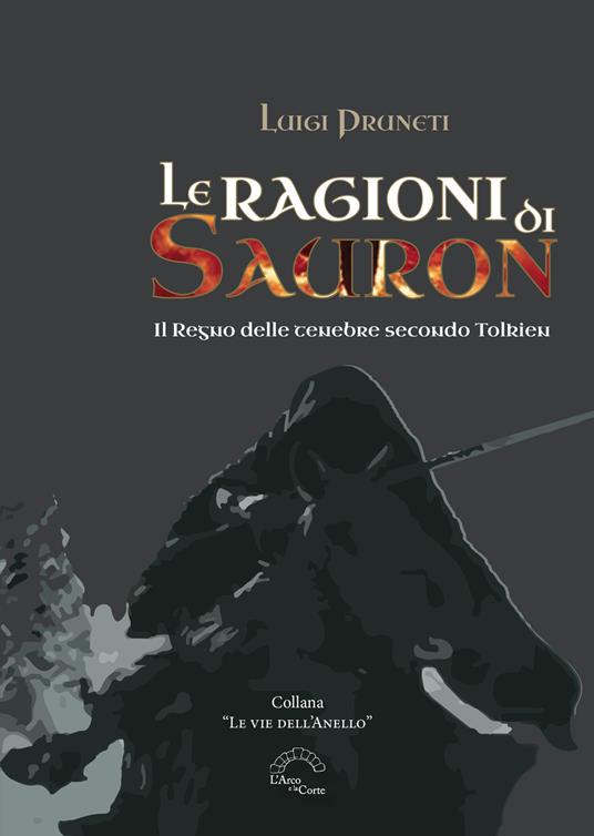 Le ragioni di Sauron. Il Regno delle tenebre secondo Tolkien - Luigi Pruneti - copertina