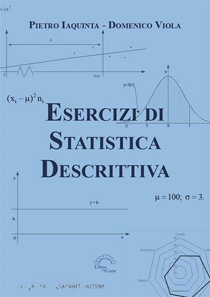 Esercizi di statistica descrittiva - Pietro Iaquinta,Domenico Viola - ebook