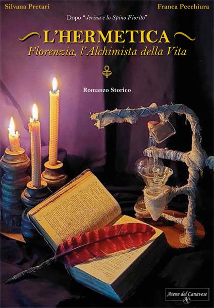 L'Hermetica. Florenzia, l’alchimista della vita. Nuova ediz. - Silvana Pretari,Franca Pecchiura - copertina