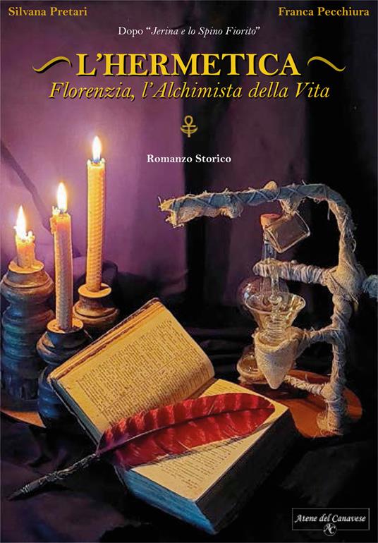L'Hermetica. Florenzia, l’alchimista della vita. Nuova ediz. - Silvana Pretari,Franca Pecchiura - copertina