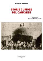 Storie curiose del Canavese. Ediz. integrale