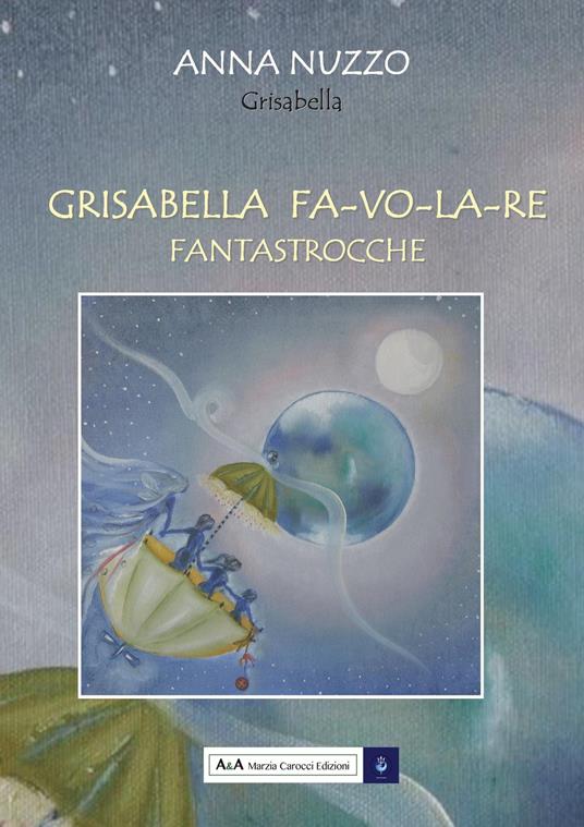 Grisabella FA-VO-LA-RE. Fantastrocche. Ediz. per la scuola - Anna Nuzzo - copertina