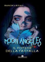 Moon Angeles. Il potere della farfalla