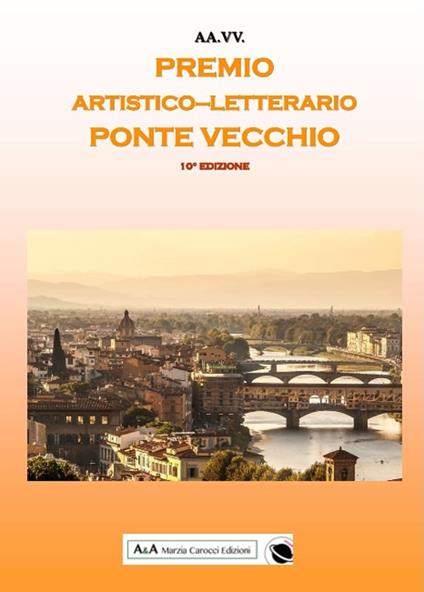 Antologia del Premio Artistico Letterario Ponte Vecchio X edizione - copertina