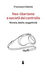 Neo-liberismo e società del controllo. Moneta, debito, soggettività
