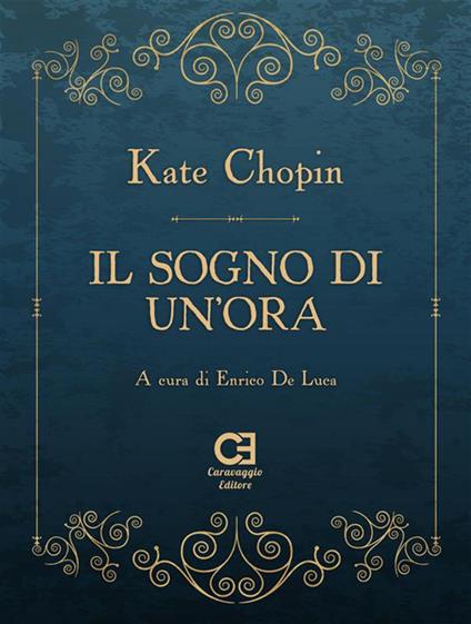 Il sogno di un?ora - Kate Chopin,Enrico De Luca - ebook