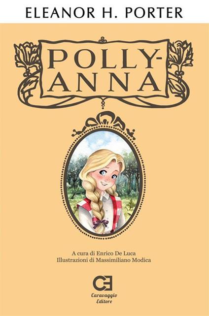 Pollyanna. Ediz. integrale - Eleanor Porter,Massimiliano Modica,Enrico De Luca - ebook