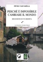 Perché è impossibile cambiare il mondo. Riflessioni di un eremita