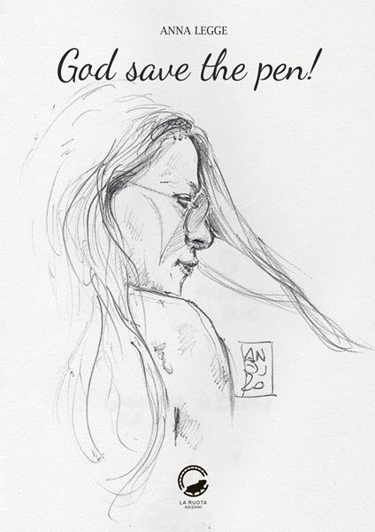 God save the pen! Ediz. illustrata - Anna Legge - copertina