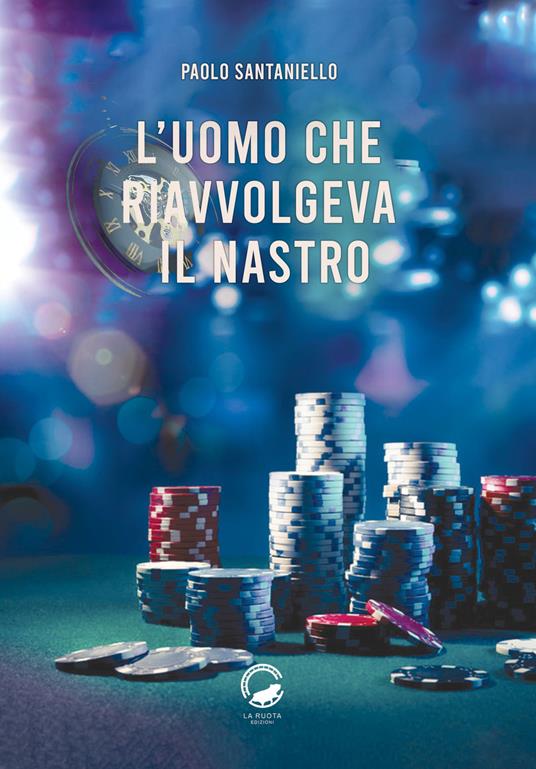 L'uomo che riavvolgeva il nastro - Paolo Santaniello - copertina