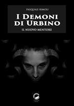 I demoni di Urbino. Il nuovo mentore