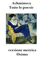 Tutte le poesie (1904-1966). Versione metrica