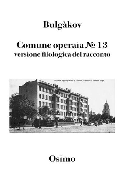 Comune operaia N° 13. Versione filologica del racconto - Michail Bulgakov,Bruno Osimo - ebook