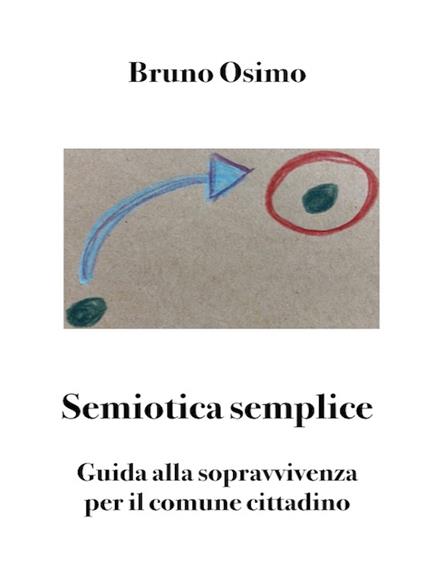 Semiotica semplice. Guida alla sopravvivenza per il comune cittadino - copertina
