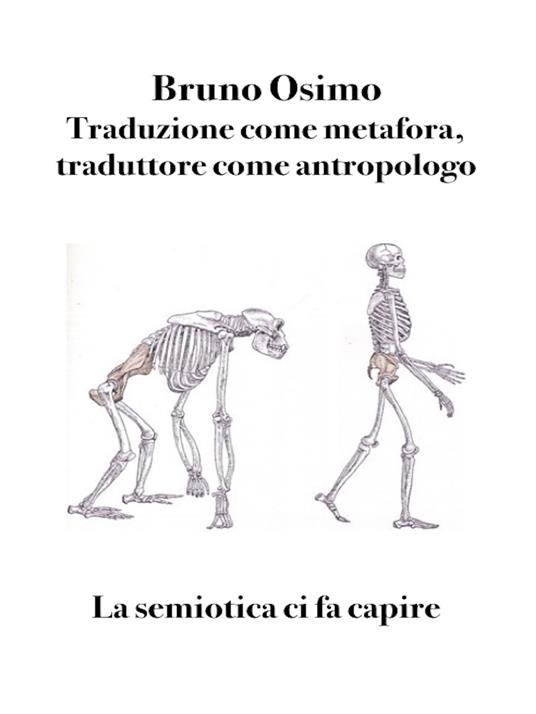 Traduzione come metafora, traduttore come antropologo. La semiotica ci fa capire - Bruno Osimo - copertina