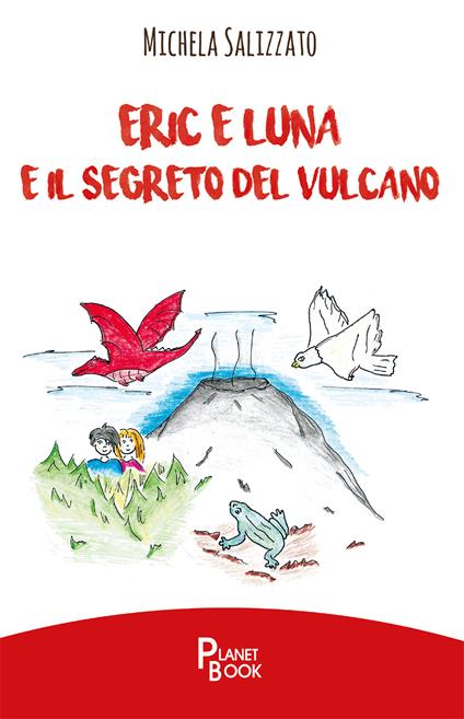 Eric e Luna e il segreto del vulcano - Michela Salizzato - copertina
