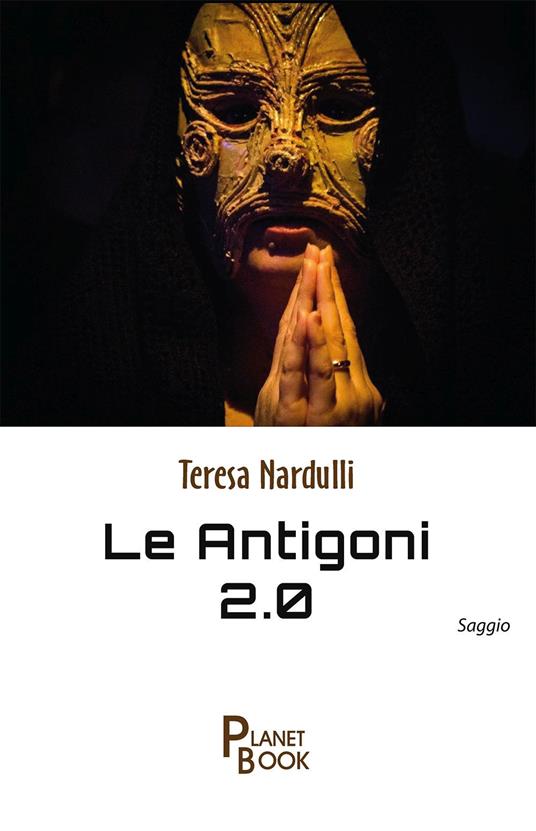 Le Antigoni 2.0 - Teresa Nardulli - copertina