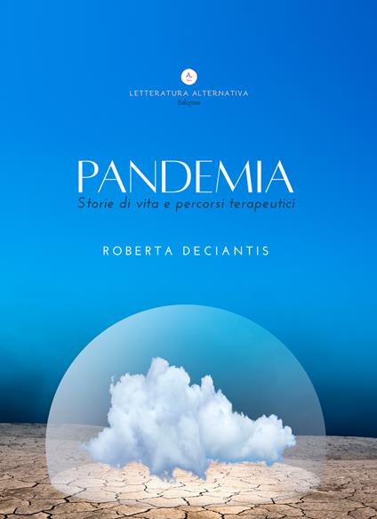 Pandemia. Storie di vita e percorsi terapeutici - Roberta Deciantis - copertina