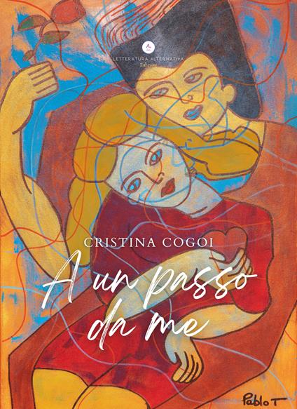 A un passo da me - Cristina Cogoi - copertina