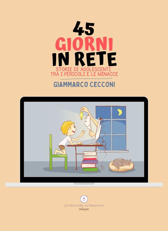 45 giorni in rete. Storie di adolescenti tra i pericoli e le minacce - Giammarco Cecconi - copertina