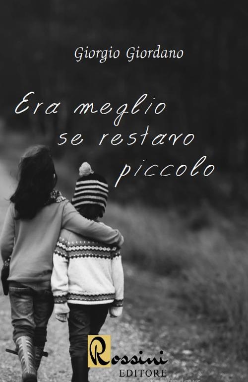 Era meglio se restavo piccolo - Giorgio Giordano - copertina