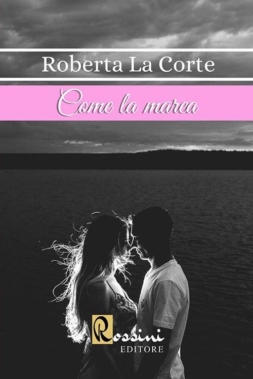 Come la marea - Roberta La Corte - copertina