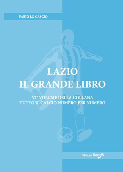 Lazio. Il grande libro. Ediz. illustrata - Fabio Lo Cascio - copertina