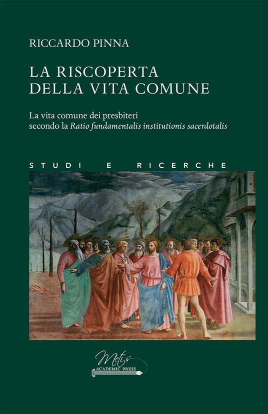 La riscoperta della vita comune. La vita comune dei presbiteri secondo la Ratio fundamentalis institutionis sacerdotalis - Riccardo Pinna - copertina