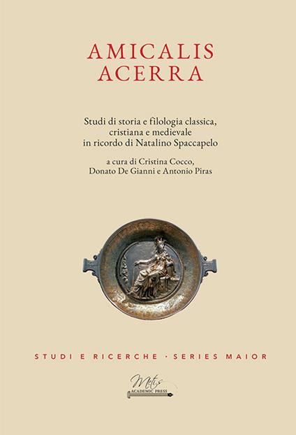 Amicalis Acerra. Studi di storia e filologia classica, cristiana e medievale, in ricordo di Natalino Spaccapelo - copertina