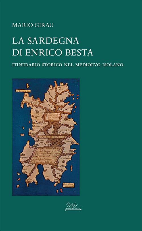 La Sardegna di Enrico Besta. Itinerario storico nel medioevo isolano - Mario Girau - copertina