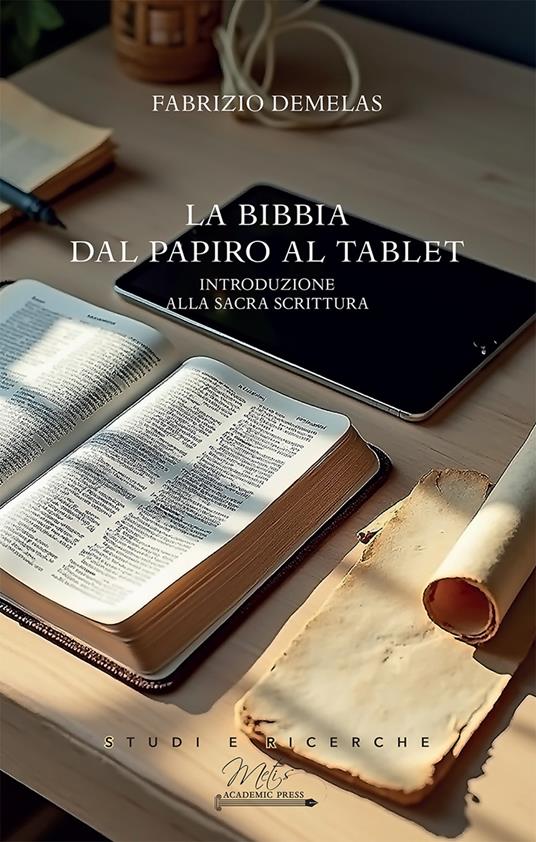 La Bibbia. Dal papiro al tablet. Introduzione alla Sacra Scrittura - Fabrizio Demelas - copertina