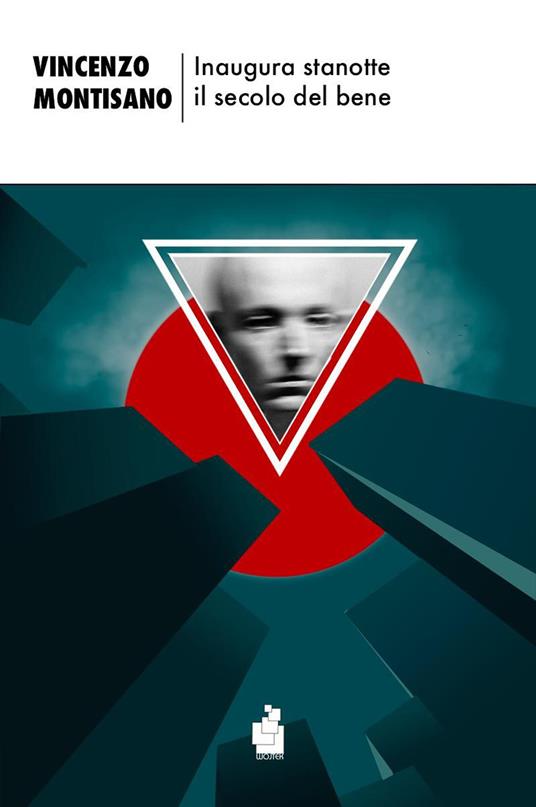 Inaugura stanotte il secolo del bene - Vincenzo Montisano - copertina