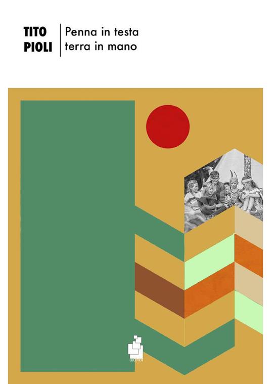 Penna in testa terra in mano - Tito Pioli - ebook