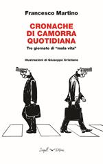 Cronache di Camorra quotidiana. Tre giornate di «mala vita»